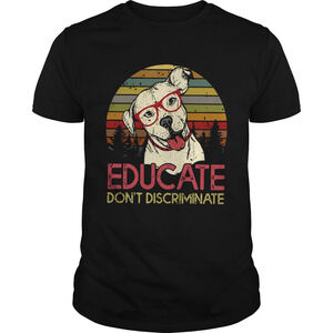 Educate Dont Discriminate Pitbulls  Sunset Shirt
